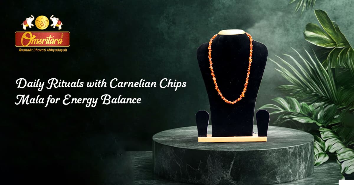 Daily Rituals with Carnelian Chip Mala for Energy Balance.