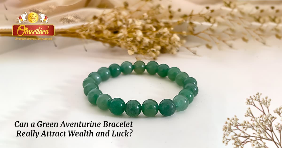Can a Green Aventurine Bracelet Really Attract Wealth and Luck?