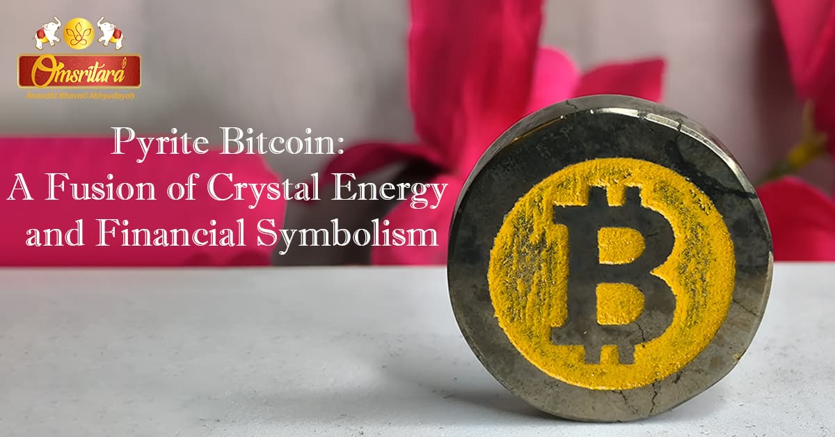 Pyrite Bitcoin: A Fusion of Crystal Energy and Financial Symbolism