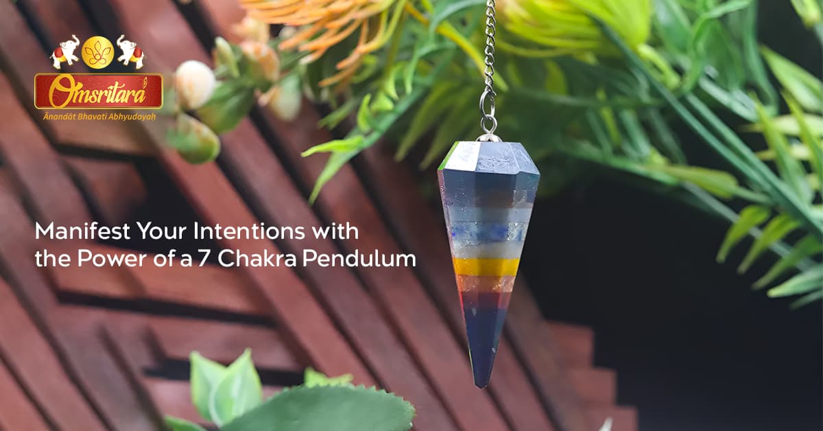 Manifesting with Energy: How to Use a 7 Chakra Pendulum for Transformation